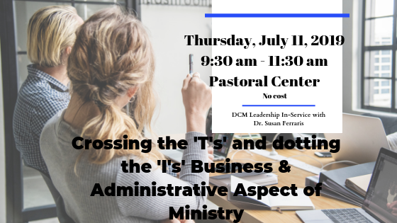 Crossing the 'T's' and Dotting the 'I's' - Business & Administrative Aspect of Ministry
