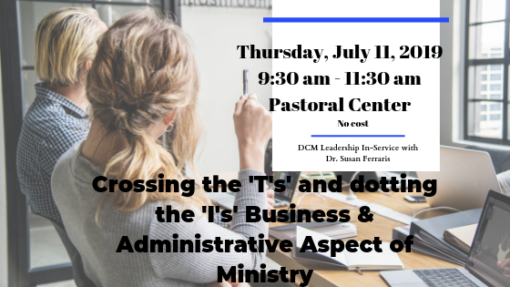 Crossing the 'T's' and Dotting the 'I's'  - Business & Administrative Aspect of Ministry