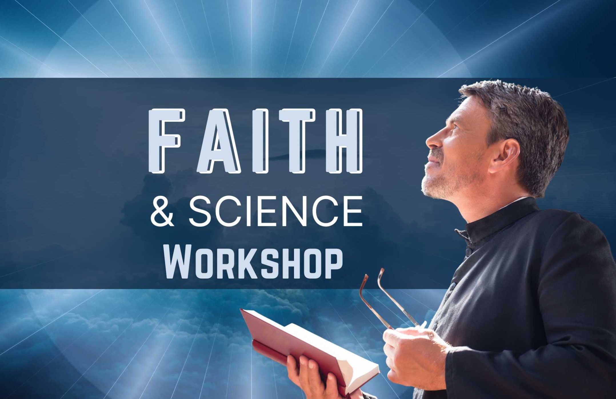 Faith & Science Workshop