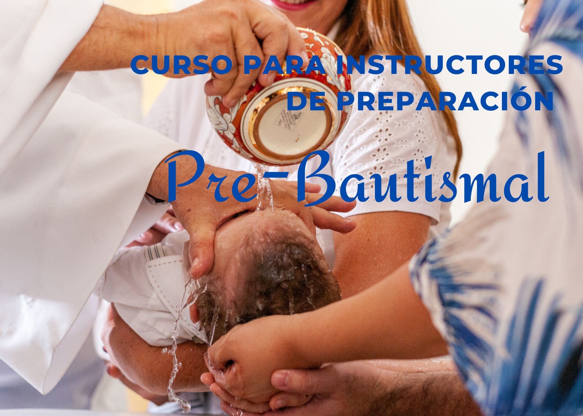 Curso de Instructores de Preparación Pre-Bautismal