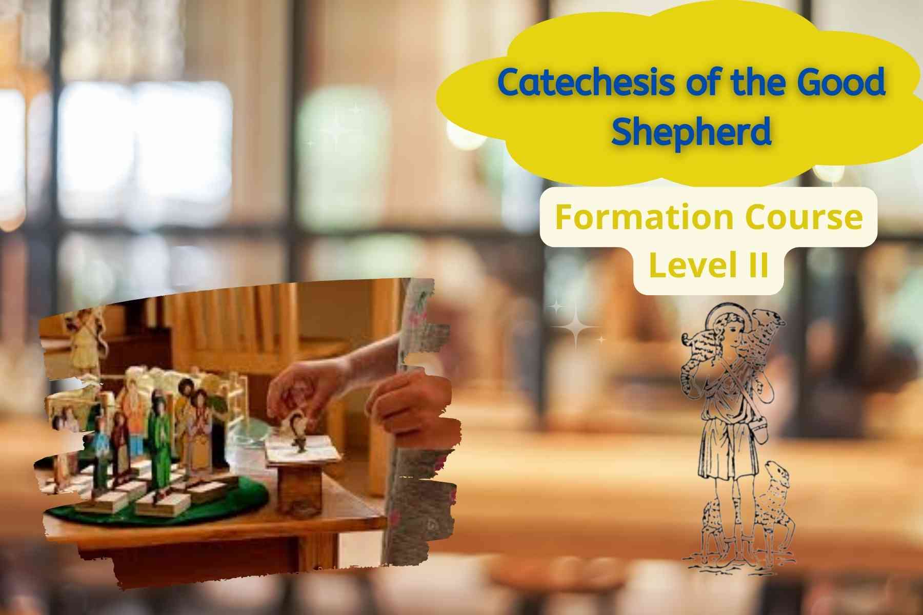Catechesis of the Good Shepherd Formation Course Level II