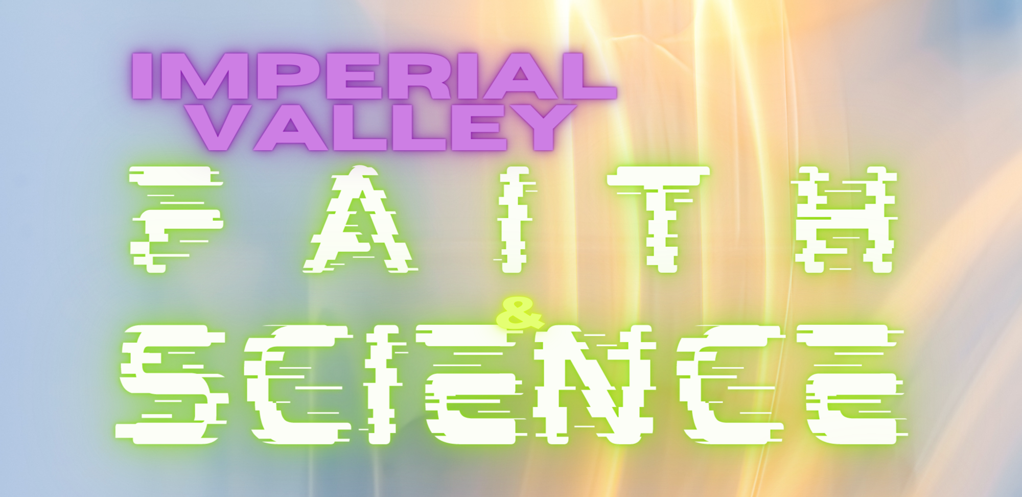 Imperial Valley Faith & Science Practical Workshop # 1