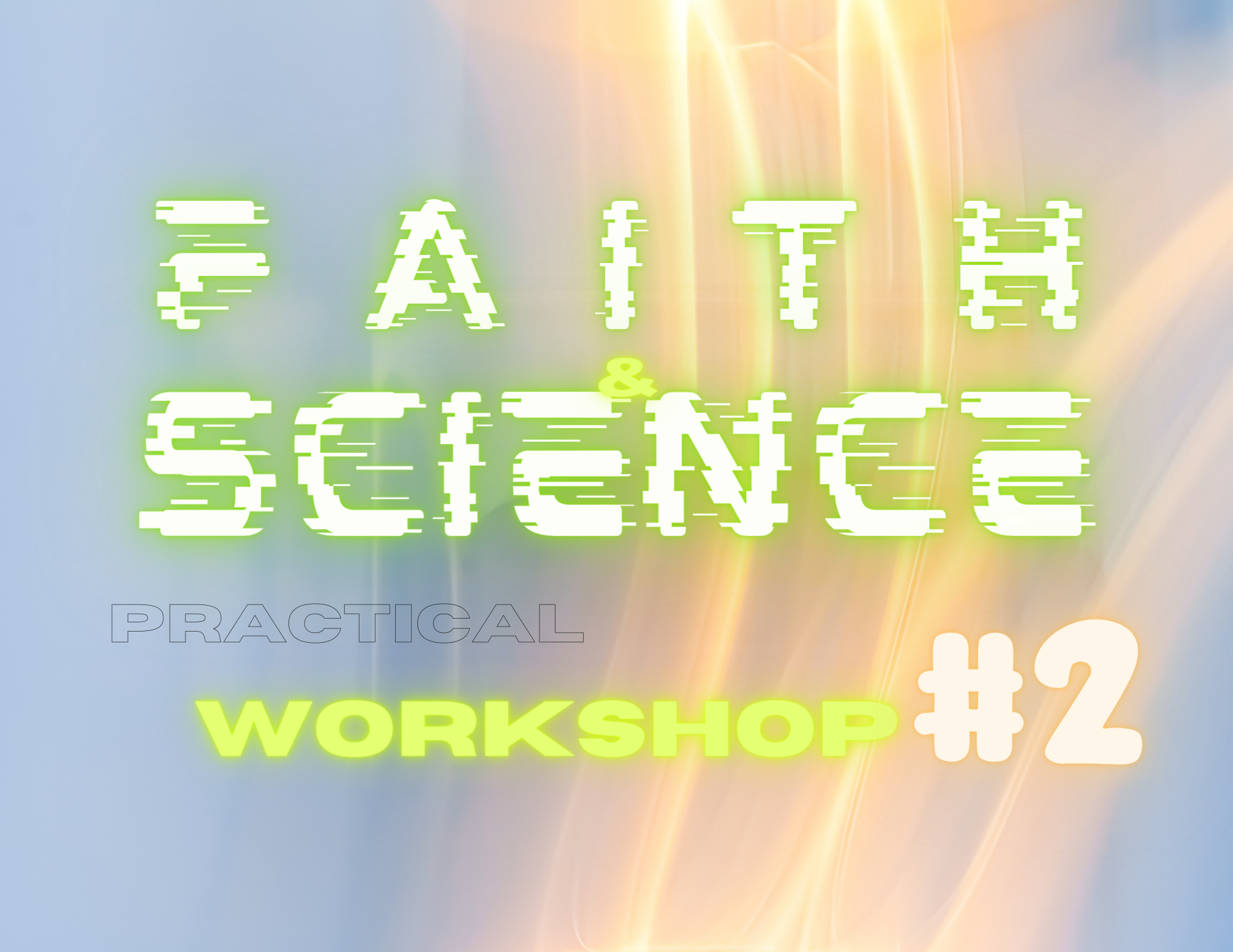 Faith & Science Workshop # 2
