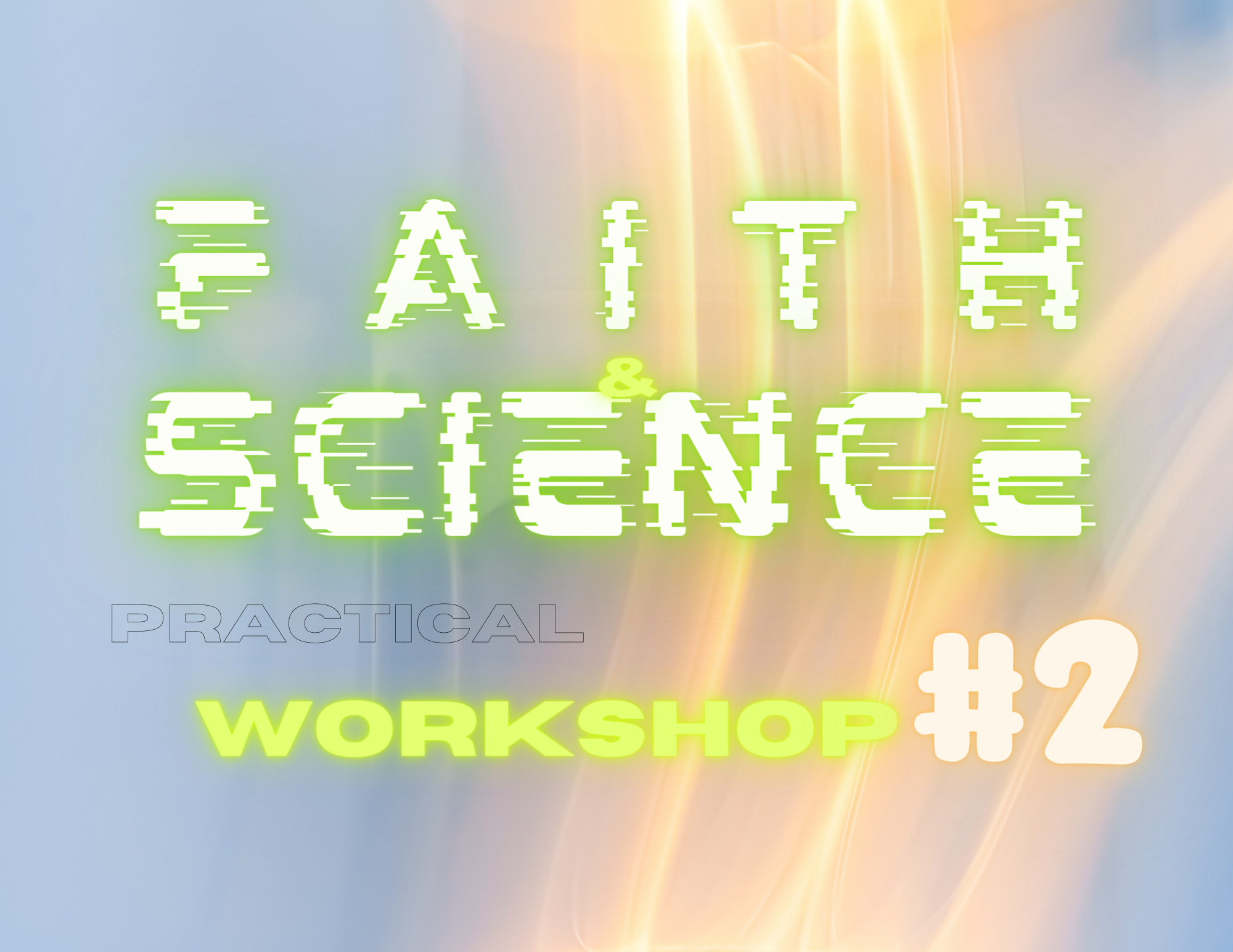 Faith & Science Practical Workshop