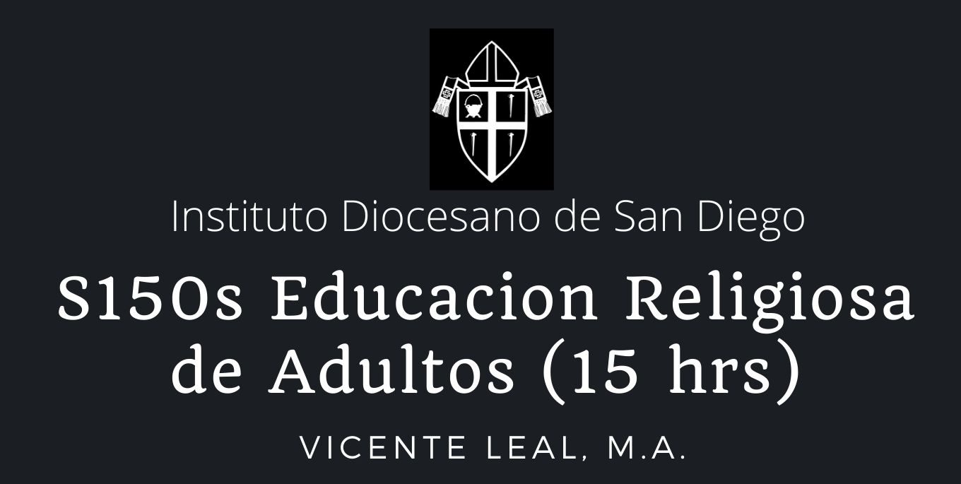 Instituto Diocesano de San Diego: S150 Educación Religiosa de Adultos