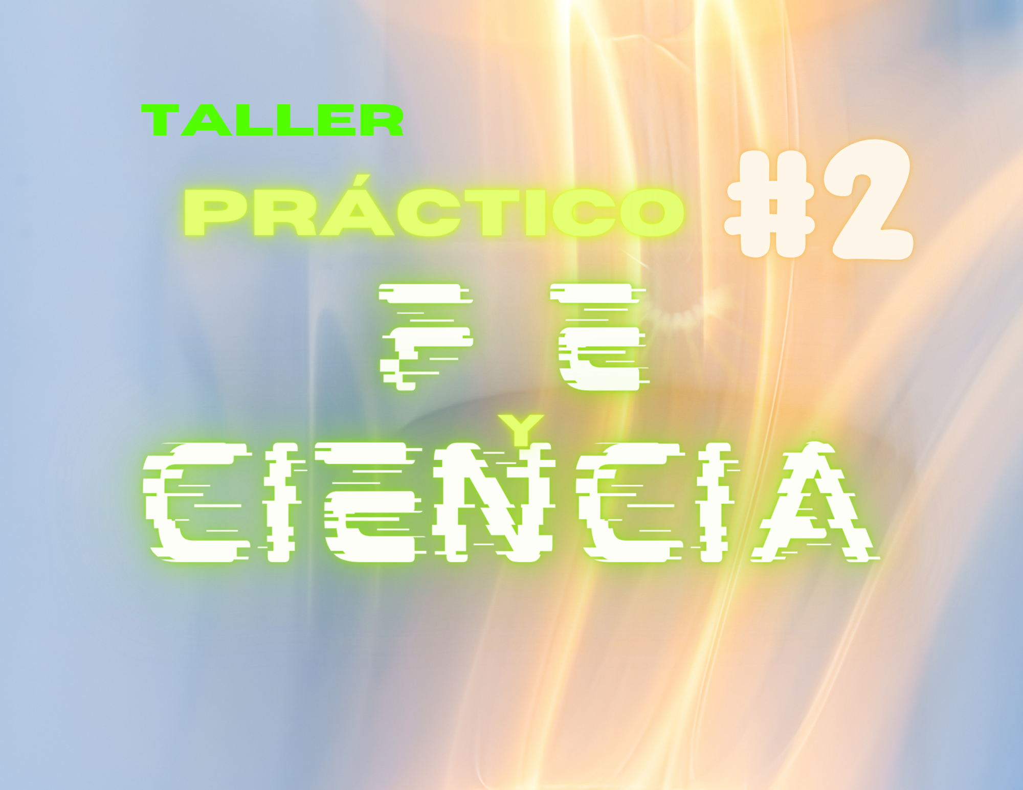 IV-Taller Práctico de Fe y Ciencia # 2